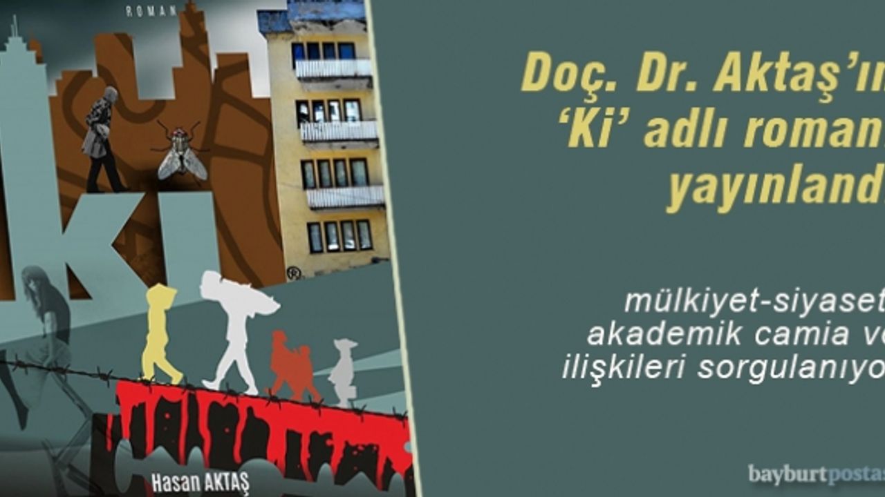 Doç. Dr. Hasan Aktaş'tan yeni roman: 'Ki'