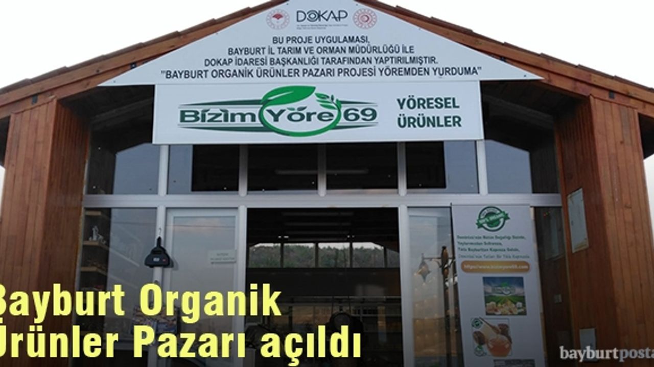 Bayburt Organik Ürünler Pazarı açıldı