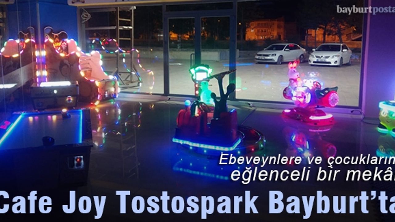 Cafe Joy Tostospark, Bayburt'ta hizmete açıldı