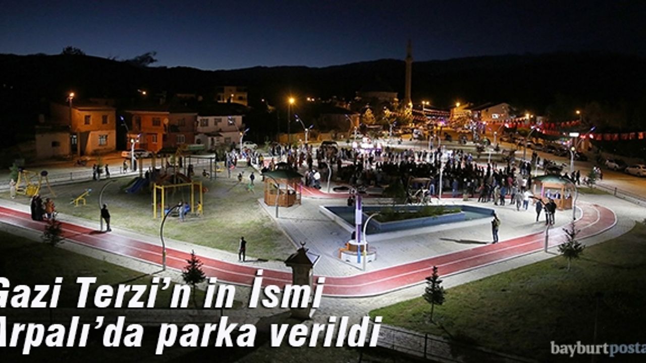Gazi Terzi'nin İsmi Baba Ocağı Arpalı'da parka verildi
