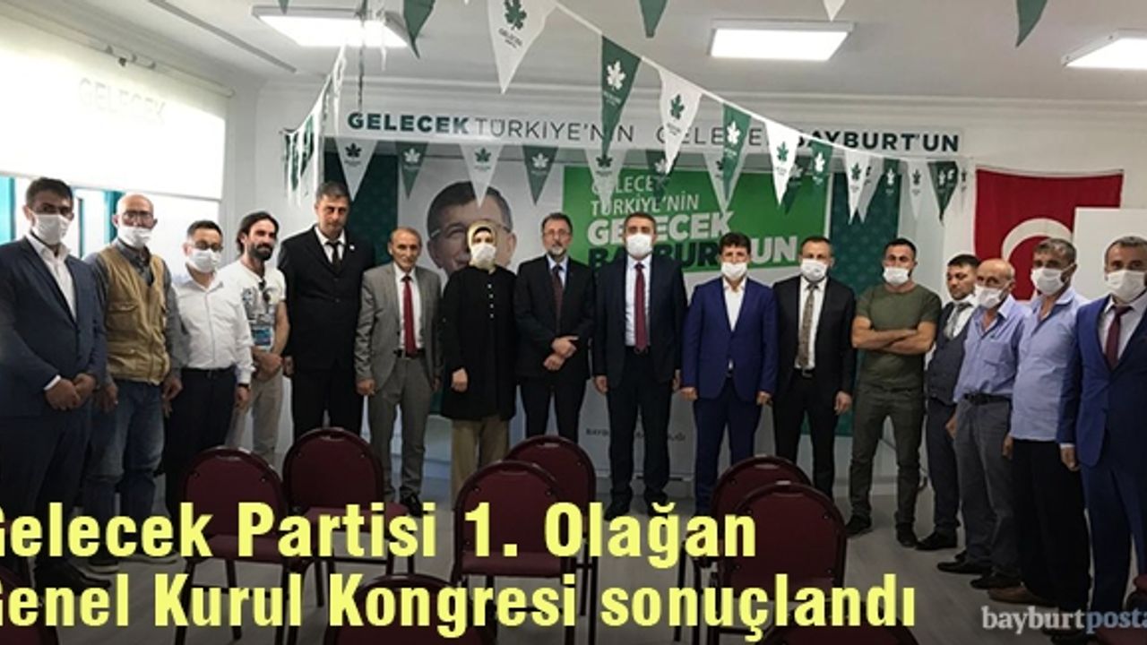 Gelecek Partisi 1. Olağan Kongresi gerçekleşti