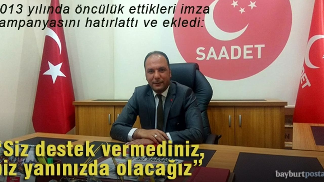 Bekmezci: "Siz destek vermediniz, biz yanınızda olacağız"
