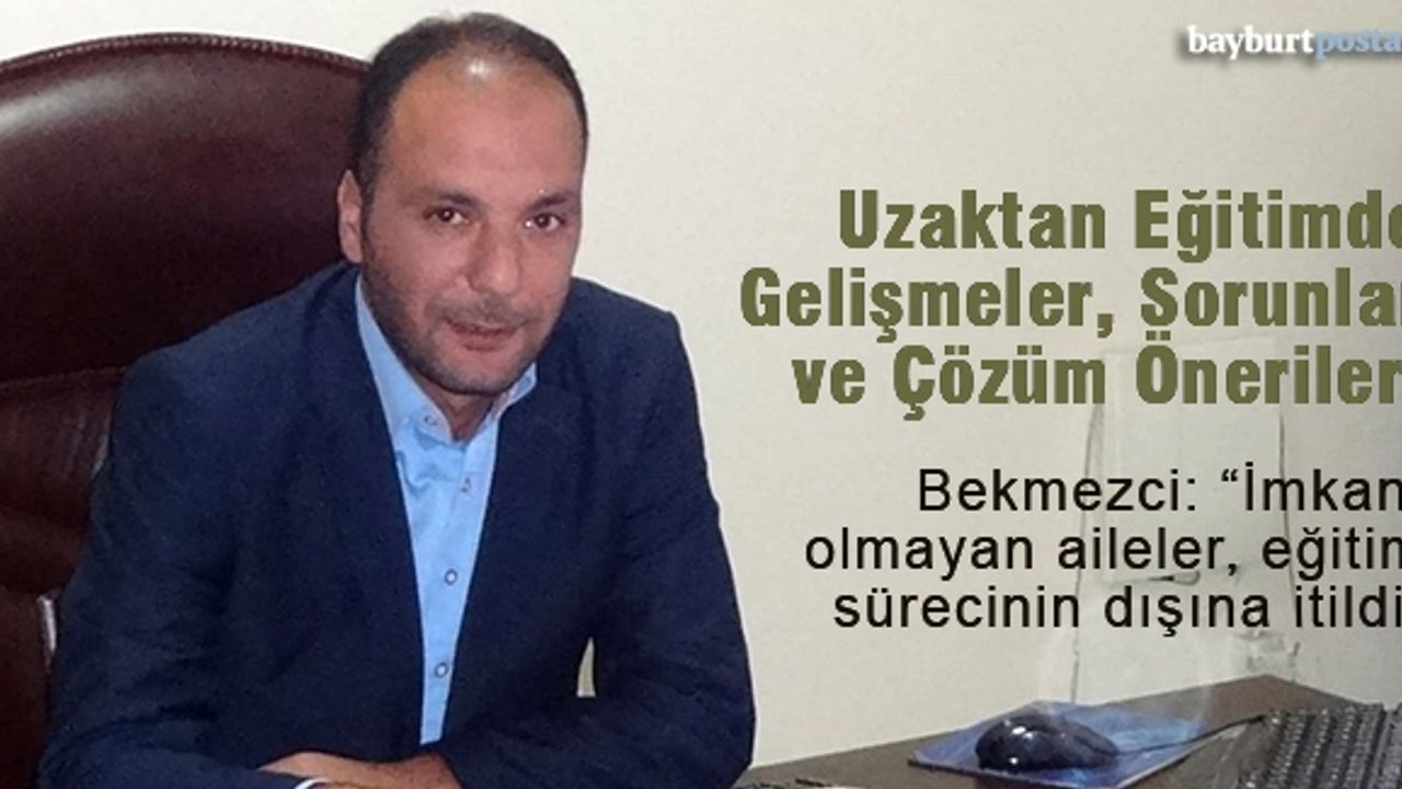 Bekmezci: "İmkanı olmayan aileler eğitim sürecinin dışına itildi"