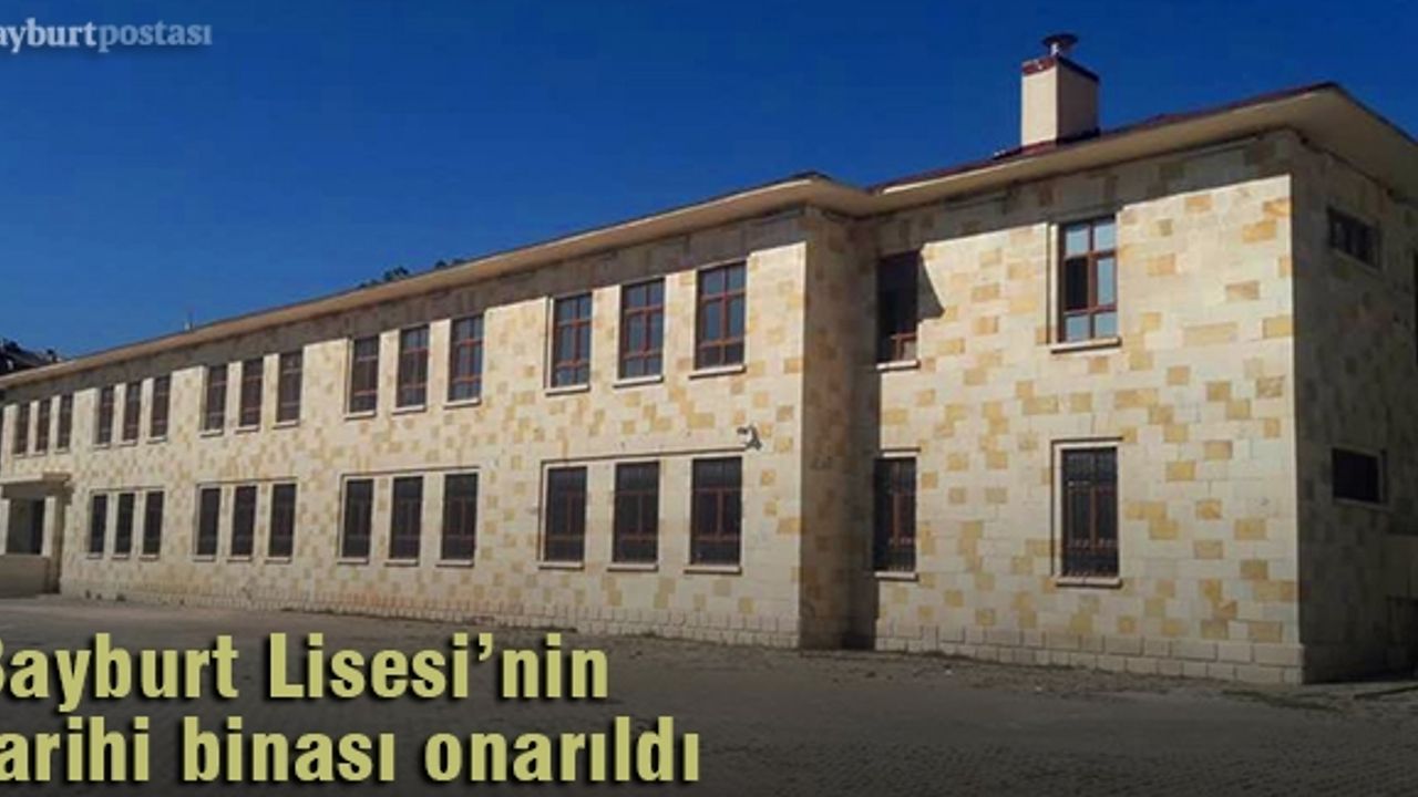 Tarihi Bayburt Lisesi binasının onarımı tamamlandı
