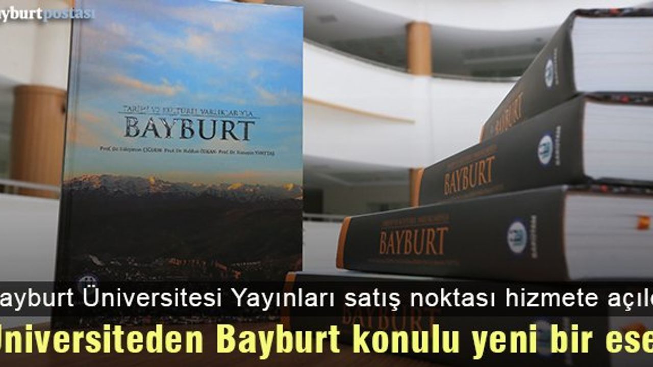 ‘Tarihi ve Kültürel Varlıklarıyla Bayburt’ eseri yayınlandı