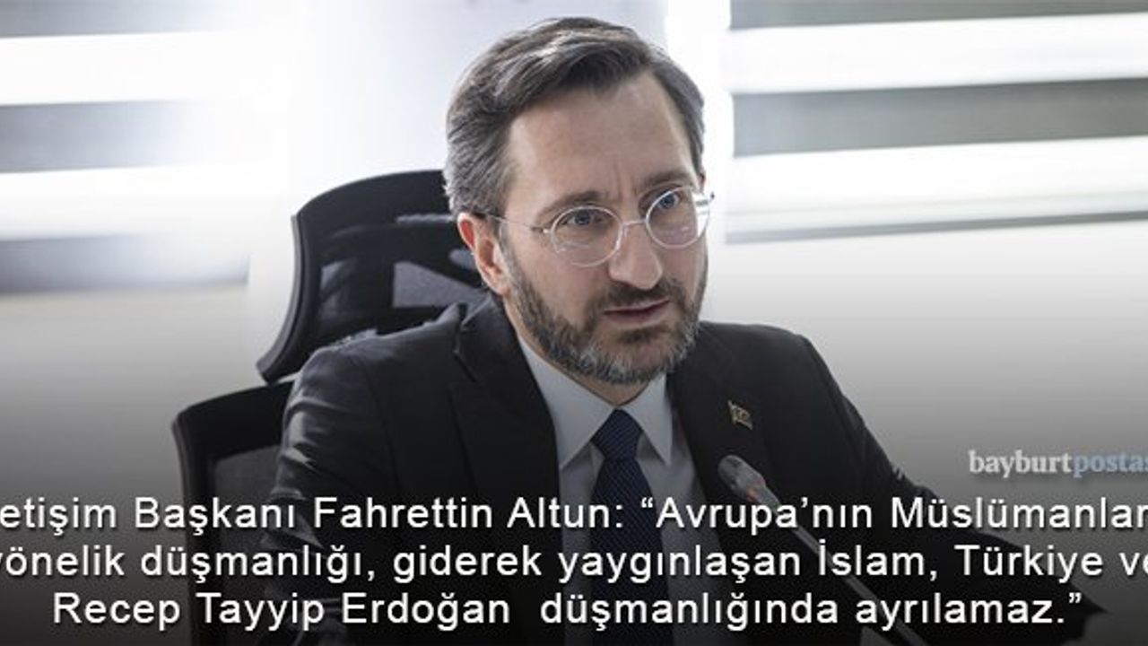 Altun: "Avrupa, Müslümanlar için giderek daha tehlikeli bir yere dönüşüyor"