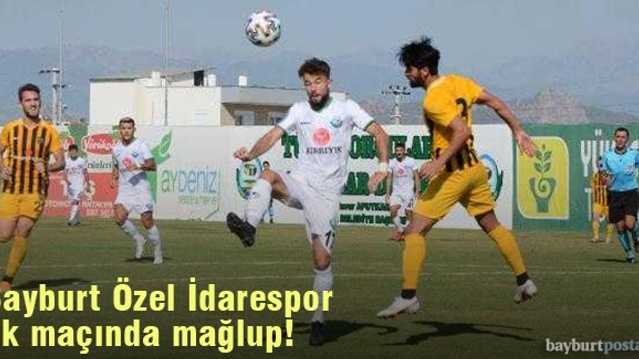 Bayburt Özel İdarespor ilk maçında mağlup