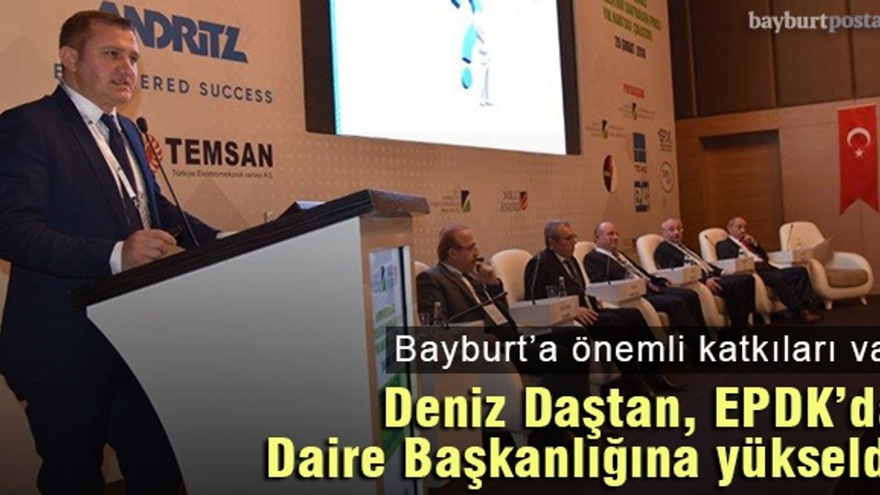 Bayburtlu bürokrat Deniz Daştan, EPDK'da Daire Başkanlığına yükseldi