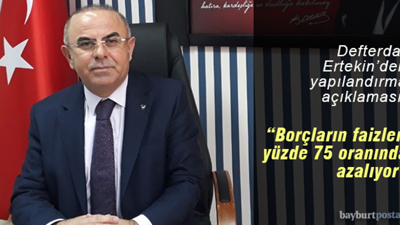 Defterdarı Yüksel Ertekin’den ‘7256 sayılı yapılandırma’ açıklaması 