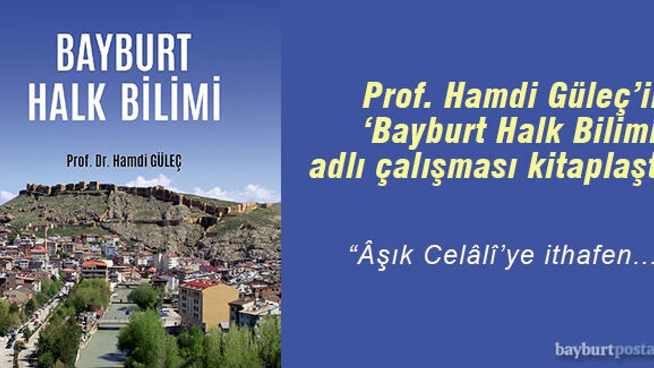 Prof. Güleç'in 'Bayburt Halk Bilimi' adlı çalışması kitaplaştı