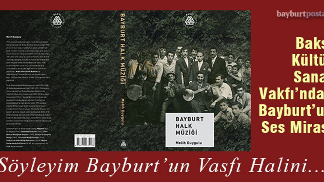 Baksı Kültür Sanat Vakfı’ndan İki Değerli Eser: "Bayburt Halk Müziği" ve “İlk Kayıtlarıyla Bayburt Türküleri”