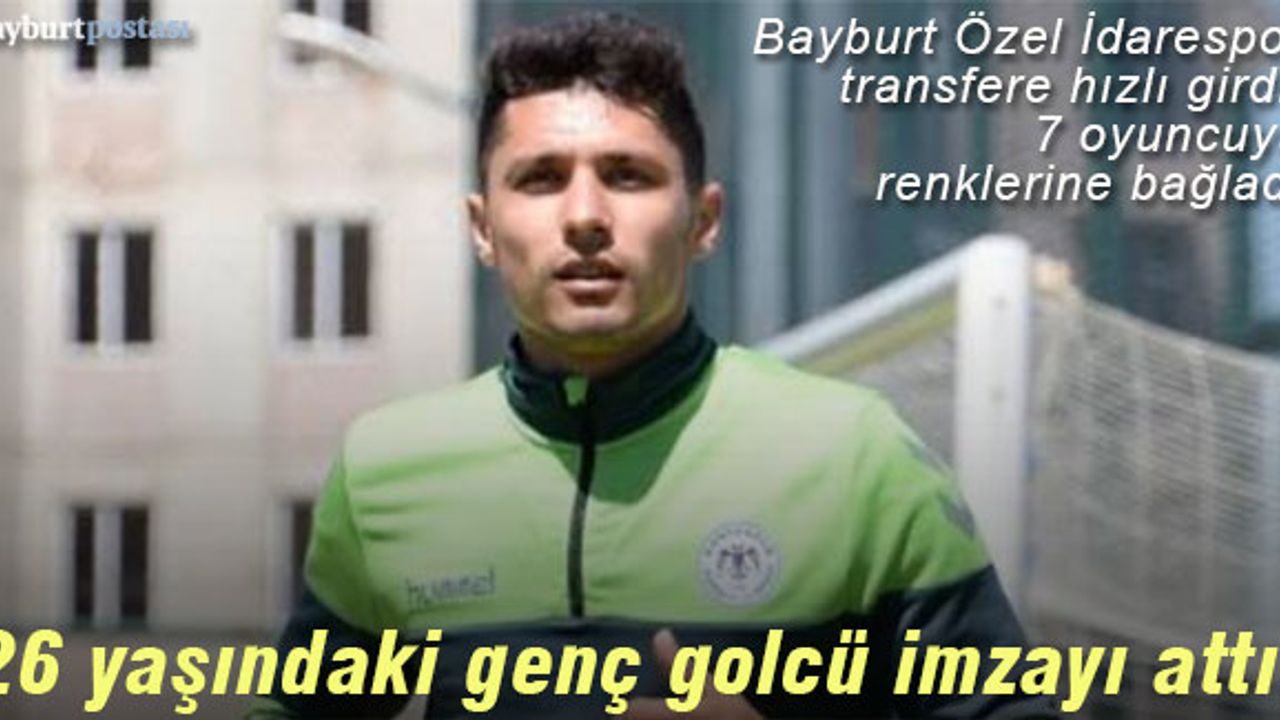 Bayburt Özel İdarespor, 7 ismi renklerine bağladı!