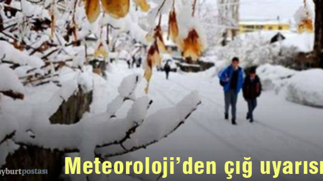 Meteoroloji'den Bayburt için çığ uyarısı!