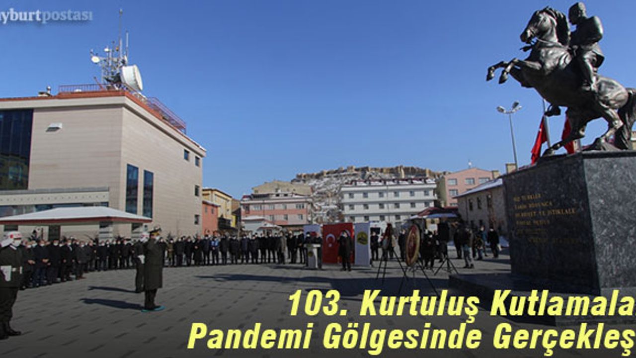 Bayburt’un Düşman İşgalinden Kurtuluşunun 103. Yılı Kutlandı 