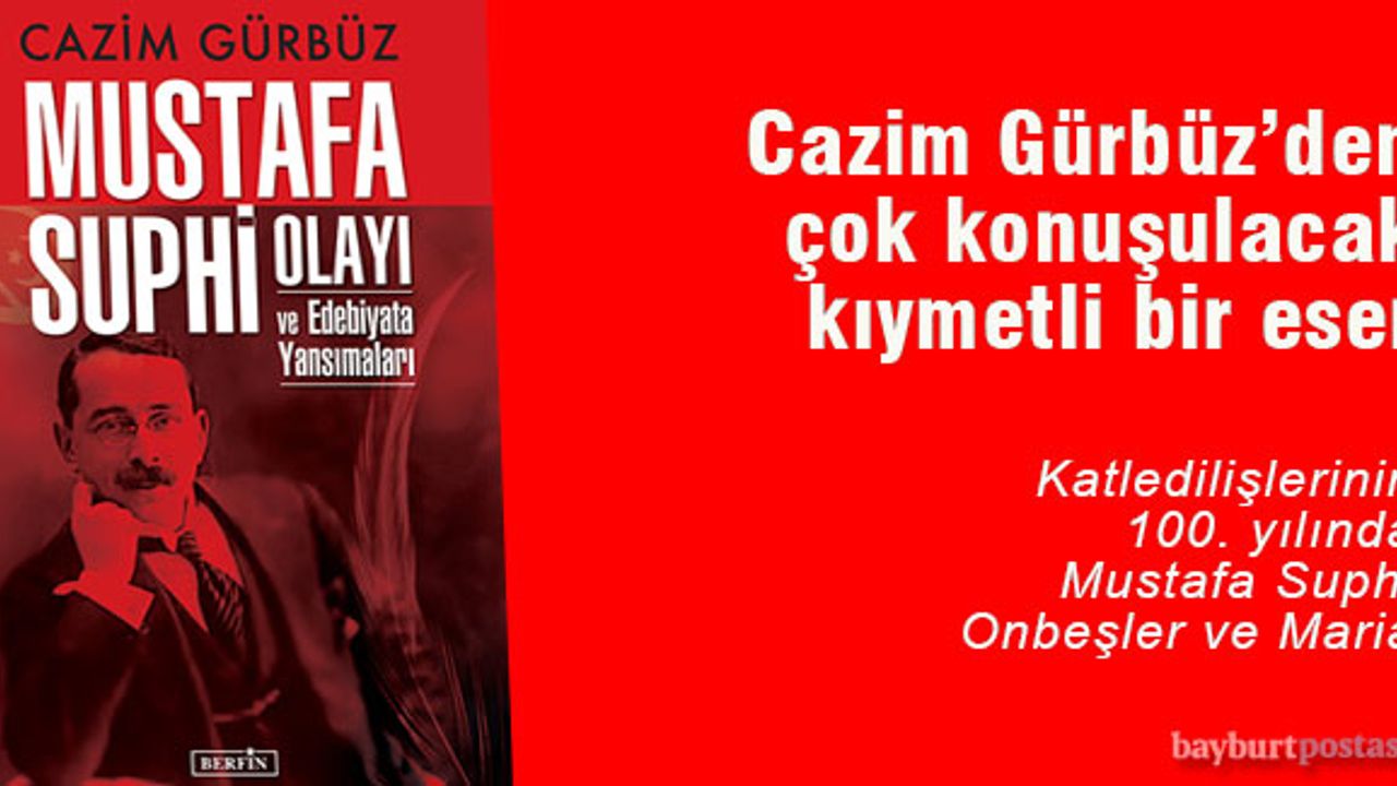 Cazim Gürbüz’den ‘Mustafa Suphi Olayı ve Edebiyata Yansımaları’