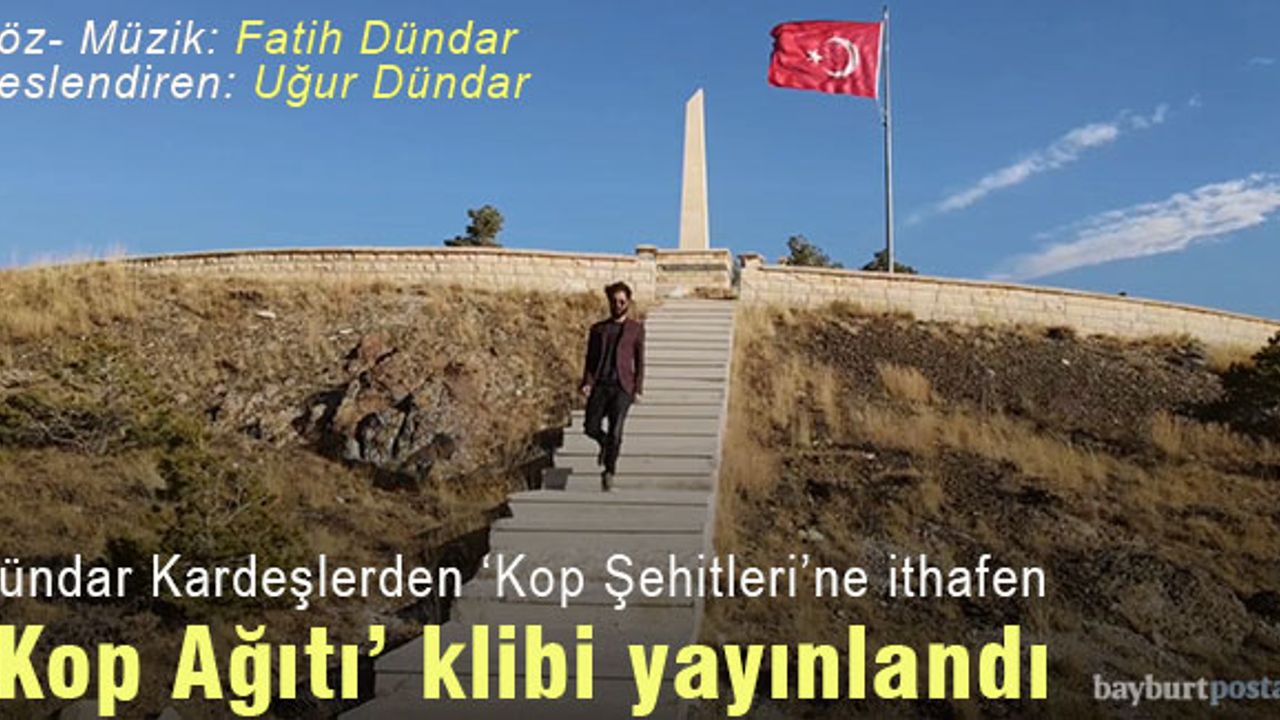 Fatih Dündar'dan 'Kop Şehitleri'ne ithafen 'Kop Ağıtı'