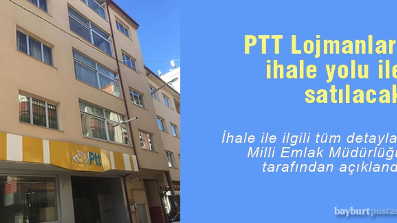 Bayburt PTT Lojmanları ihale usulü ile satılacak