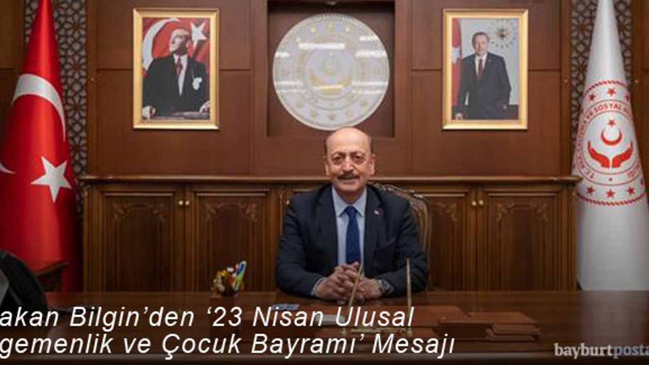 Bakan Bilgin'den '23 Nisan' Mesajı