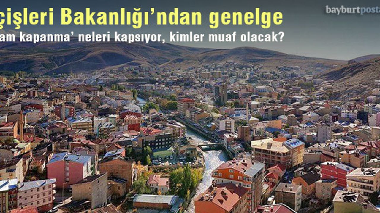 Bayburt Valiliği, Tam Kapanma Tedbirleri Genelgesini Yayınladı