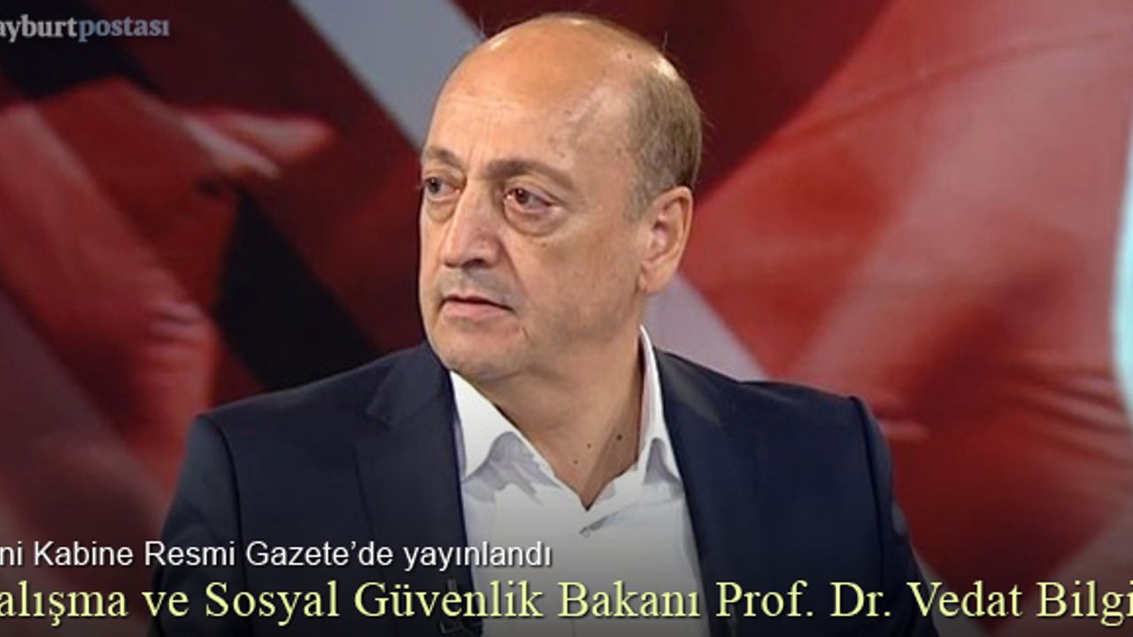 Çalışma ve Sosyal Güvenlik Bakanı Prof. Dr. Vedat Bilgin
