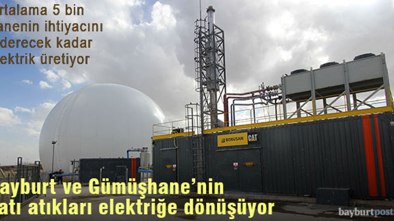 Bayburt ve Gümüşhane'nin katı atıkları elektriğe dönüşüyor