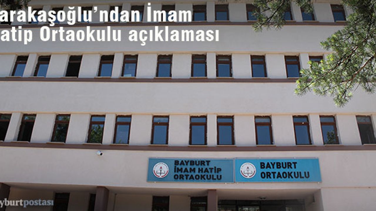 Bayburt İmam Hatip Ortaokulu bu yıl öğrenci alacak