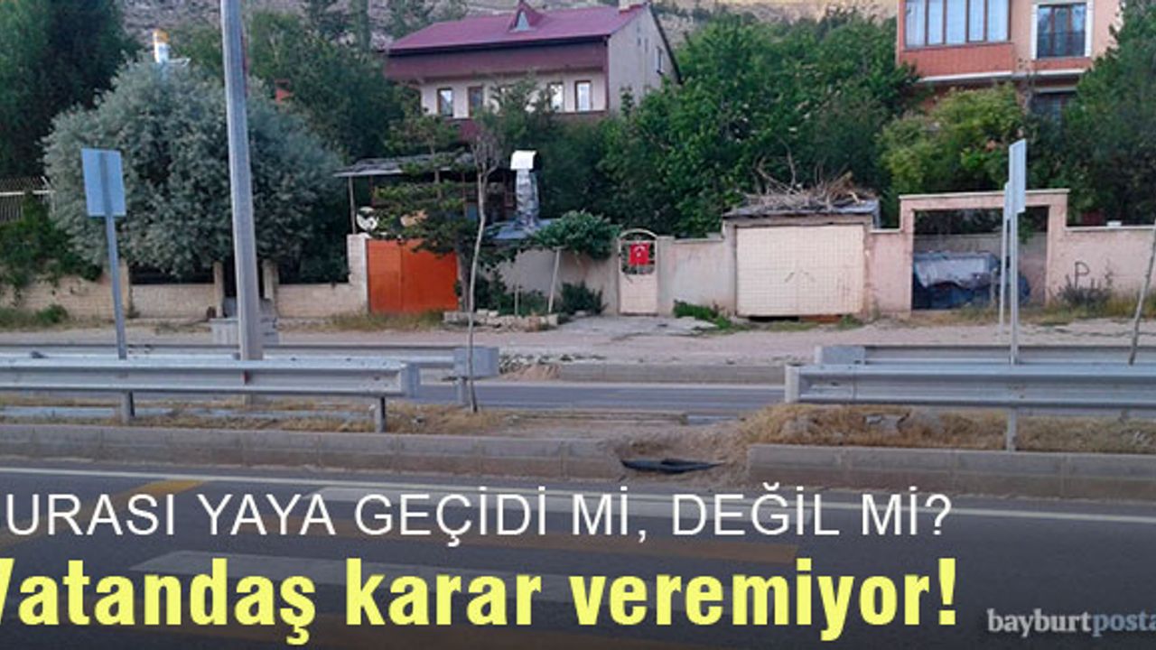 Bayburt'taki yaya geçidi kazaya davetiye çıkarıyor!