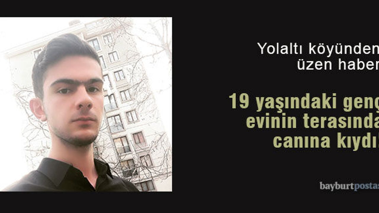 Bayburt'un Yolaltı köyünde 19 yaşındaki genç kendini astı!