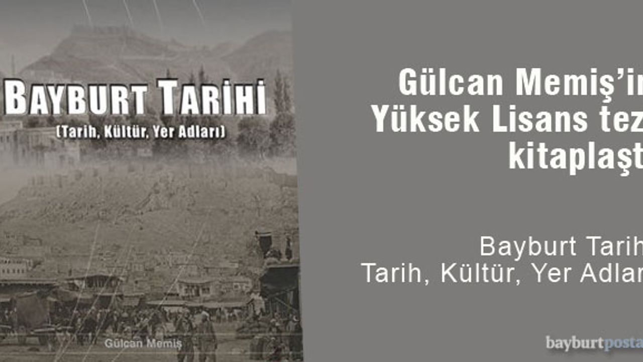 Gülcan Memiş’in "Bayburt Tarihi" adlı eseri okuyucu ile buluştu