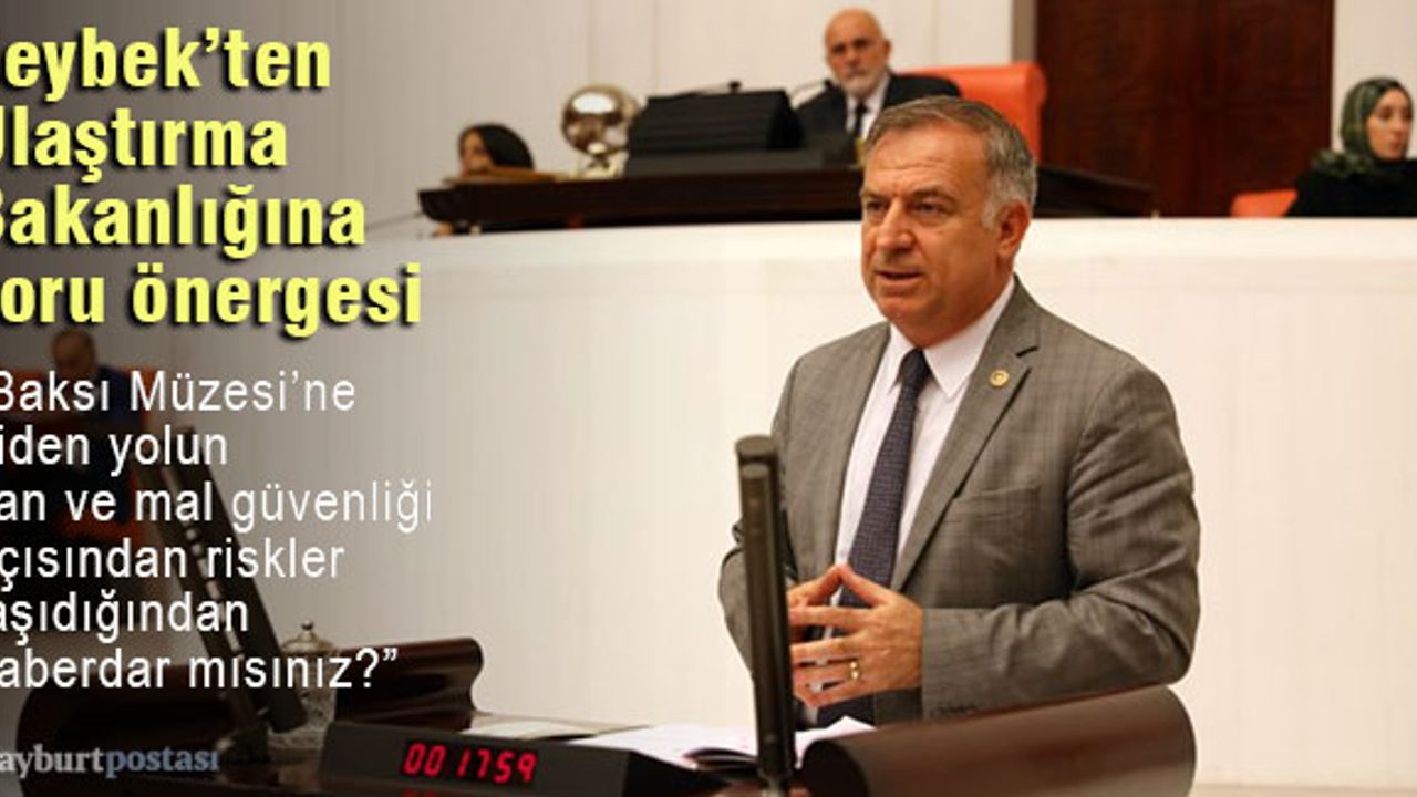 Milletvekili Zeybek'ten Baksı Müzesi yolu ve köy yolları hakkında soru önergesi
