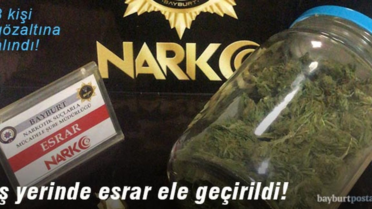 Bayburt'ta bir iş yerinde esrar ele geçirildi!