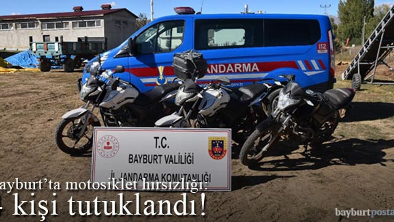 Bayburt'ta motosiklet hırsızlığından 4 kişi tutuklandı!