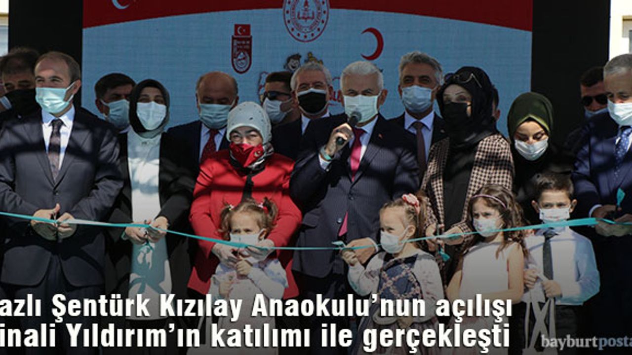 Nazlı Şentürk Kızılay Anaokulu'nun açılışı Binali Yıldırım'ın katılımıyla gerçekleşti