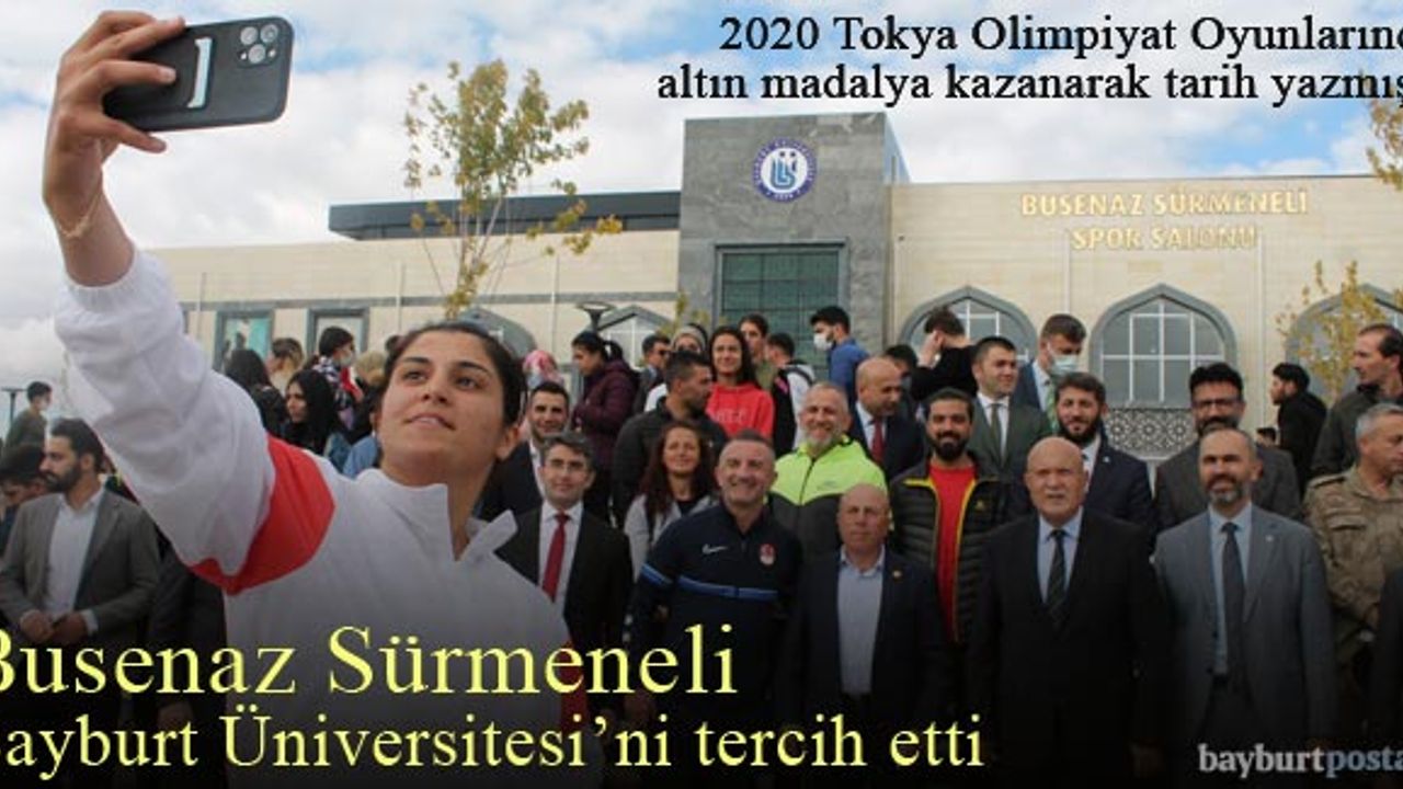 Olimpiyat Şampiyonu Busenaz Sürmeneli, eğitim için Bayburt Üniversitesi'ni tercih etti