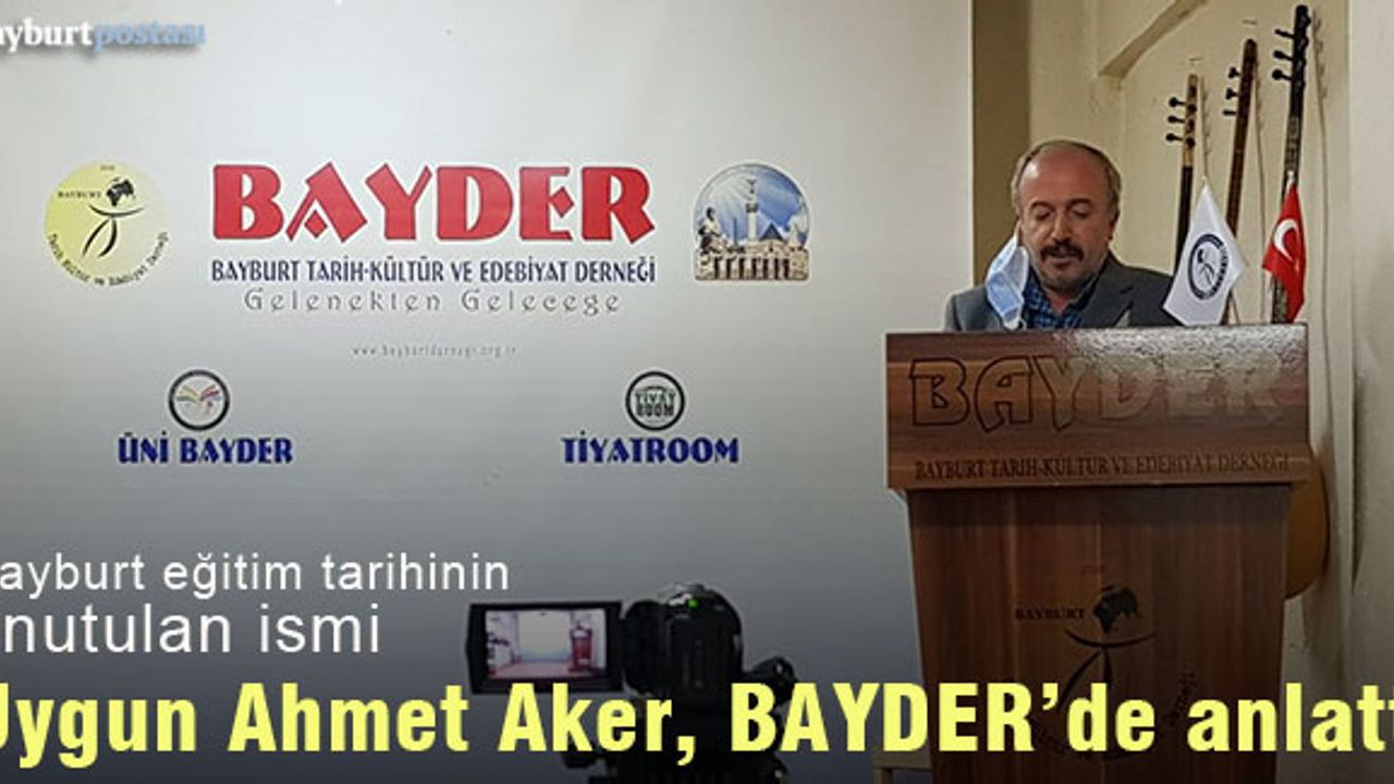 Uygun Ahmet Aker, Bayburt eğitim tarihinin unutulan ismini BAYDER'de anlattı