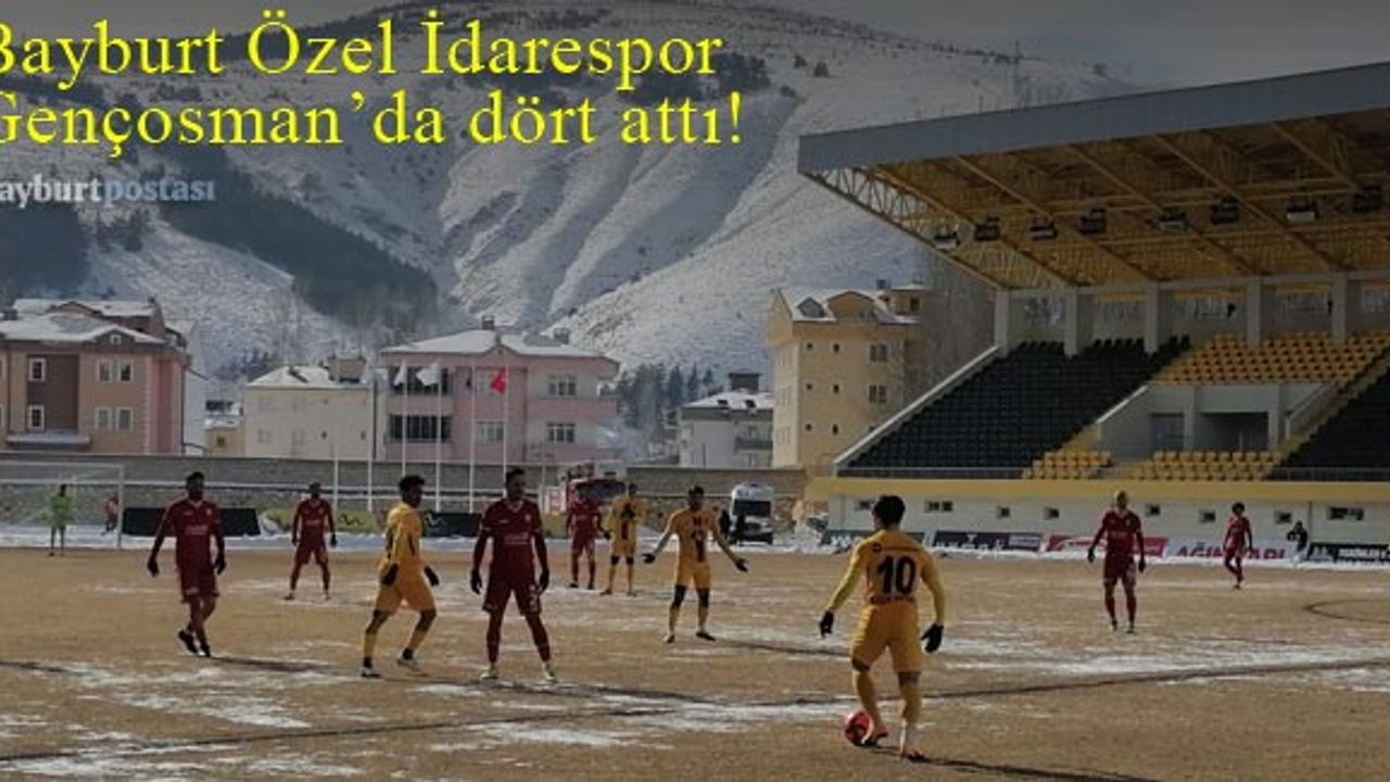 Bayburt Özel İdarespor, Gençosman'da dört attı!