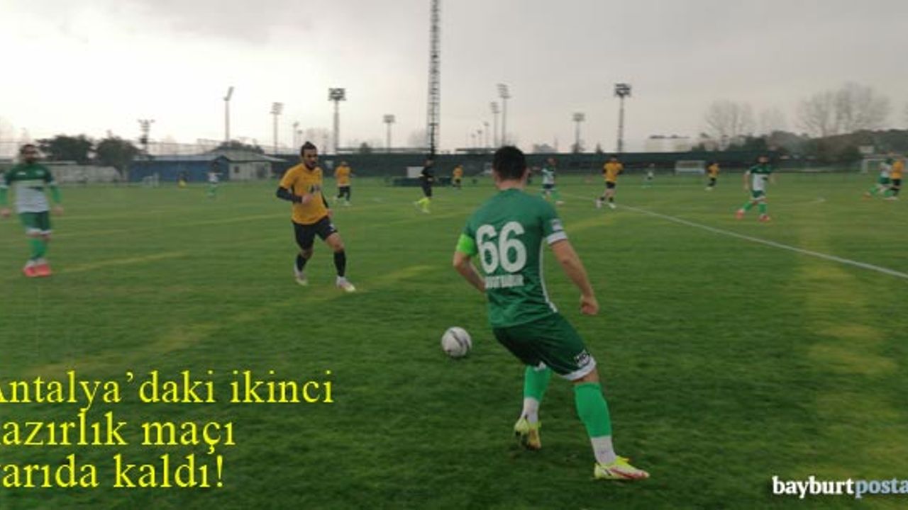 Bayburt Özel İdarespor'un hazırlık maçı tamamlanamadı!
