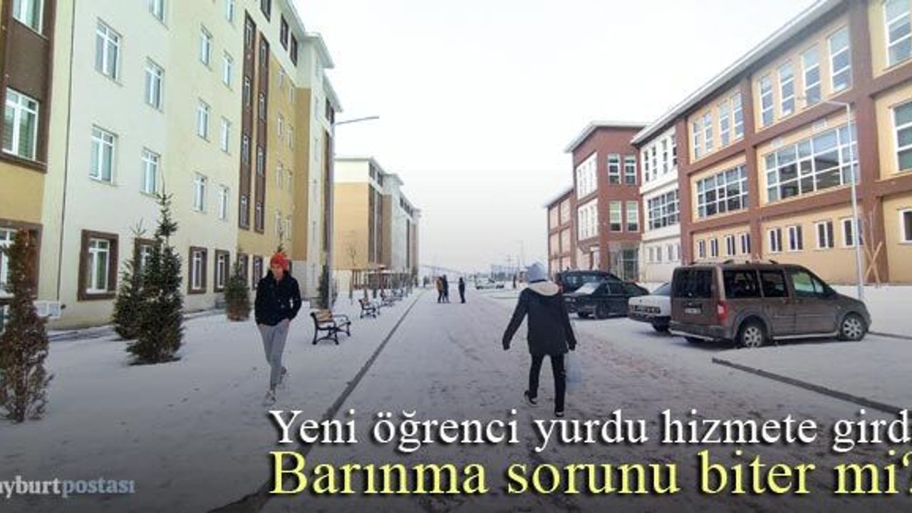 Bayburt'ta yeni öğrenci yurdu hizmete girdi, peki barınma sorunu biter mi?