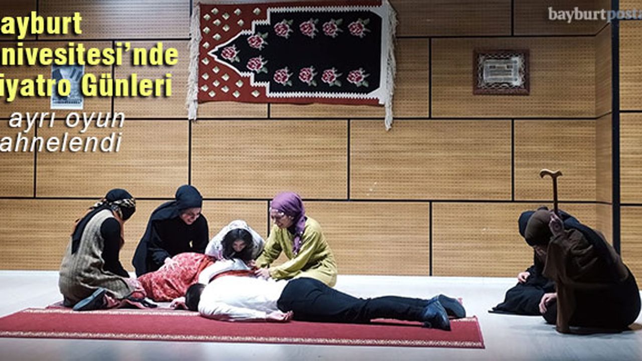 Bayburt Üniversitesi 'Tiyatro Günleri'nde 4 Ayrı Oyun Sahnelendi