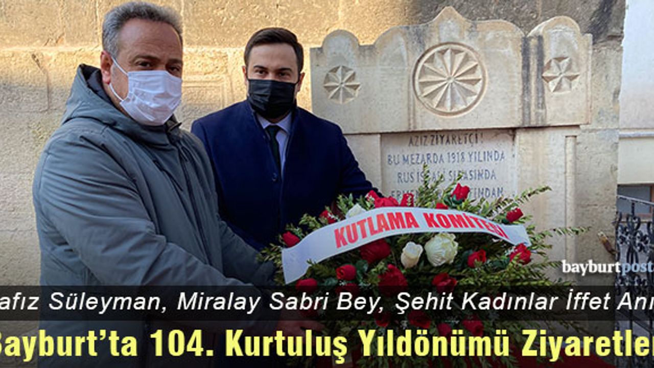 Bayburt'ta 104. Kurtuluş Yıldönümü ziyaretleri
