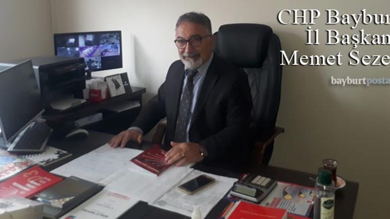 CHP Bayburt İl Başkanı Memet Sezer oldu