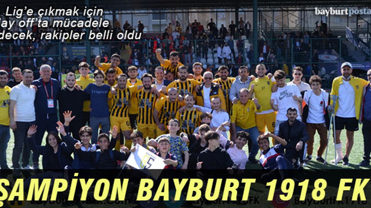 BAL Ligi 6. Bölge 2. Grup'ta Şampiyon Bayburt 1918 FK