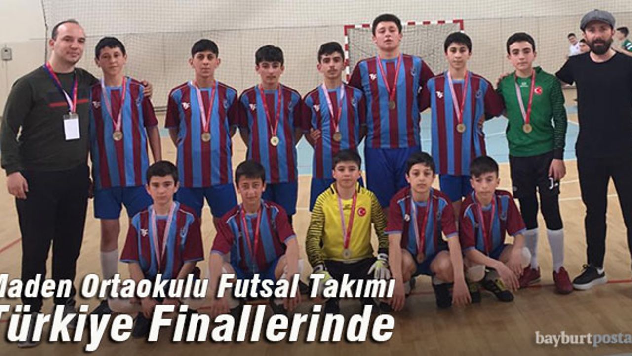 Maden Ortaokulu Futsal Takımı Türkiye Finallerinde