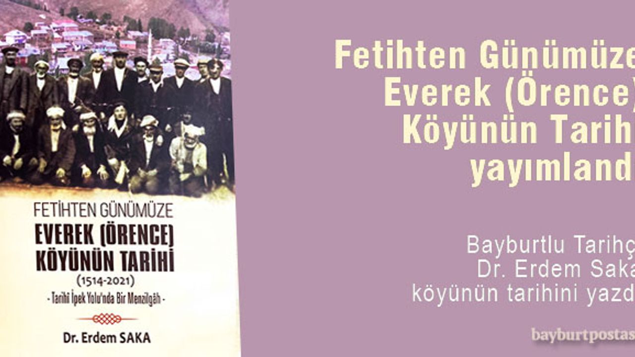 Dr. Erdem Saka'nın 'Fetihten Günümüze Everek Köyünün Tarihi' adlı eseri yayımlandı 