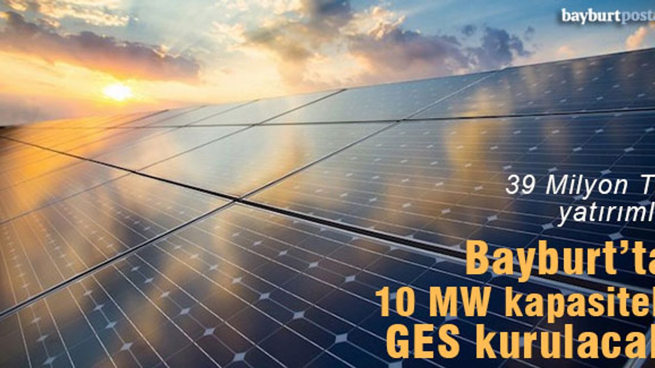 HMN Enerji, Bayburt'ta 10 MW’lık GES kuracak