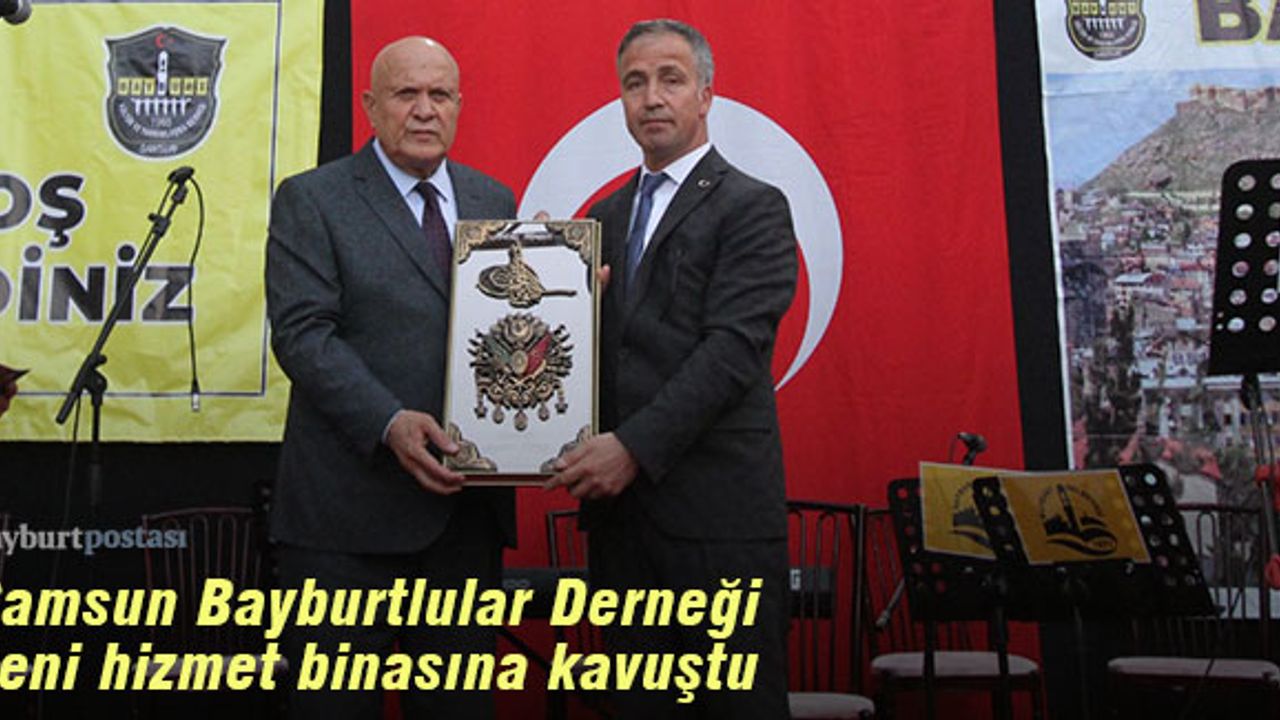 Samsun Bayburt Kültür ve Yardım Derneği yeni hizmet binasına kavuştu