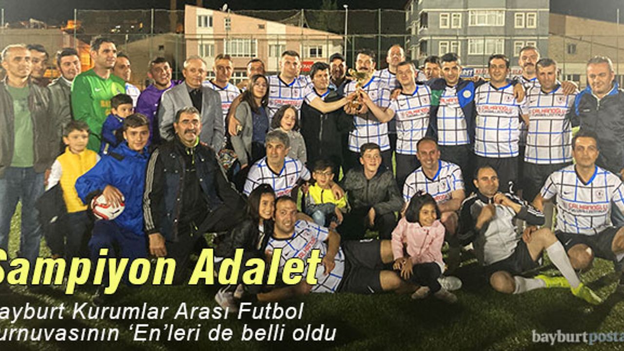 Bayburt Kurumlar Arası Futbol Turnuvasının Şampiyonu Adalet