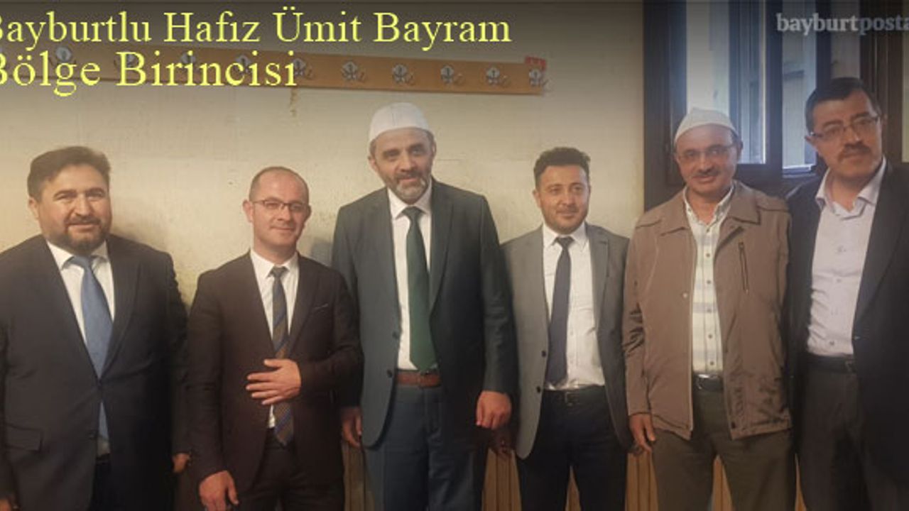 Bayburtlu Hafız Ümit Bayram Bölge Birincisi