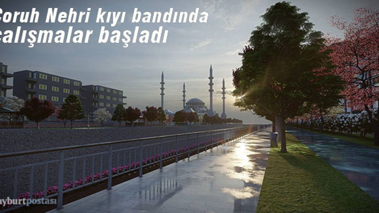 Çoruh nehri kıyı bandında çalışmalar başladı
