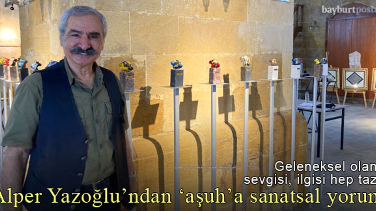 Alper Yazoğlu'ndan 'aşuh'a sanatsal yorum